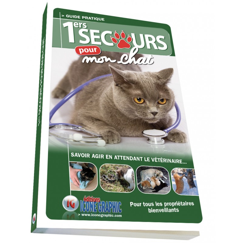 Le Guide Pratique 1ers Secours Pour Mon Chat
