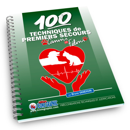 LE LIVRE 100 TECHNIQUES DE PREMIERS SECOURS CANINS ET FÉLINS