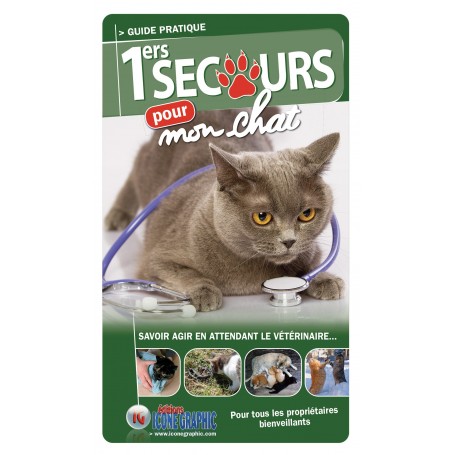 Le Guide Pratique 1ers Secours Pour Mon Chat Le Guide Pratique 1ers Secours Pour Mon Chat