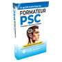 GUIDE TECHNIQUE DU FORMATEUR P.S.C. RECOMMANDATIONS INTEGRALES ILLUSTREES