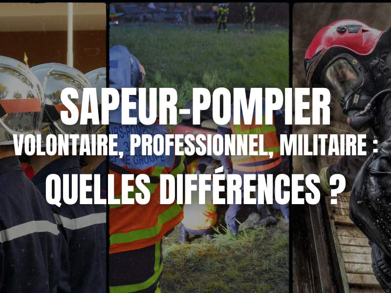 Sapeur-pompier professionnel, volontaire ou militaire : quelles différences ?